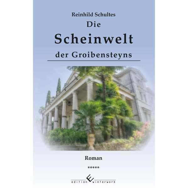 Cover von Die Scheinwelt der Groibensteyns