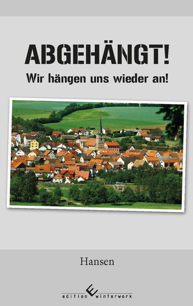 Cover von Abgehängt! Krisenzeiten machen uns nur noch stärker