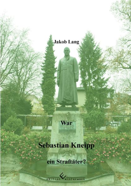 Cover von War Sebastian Kneipp ein Straftäter?