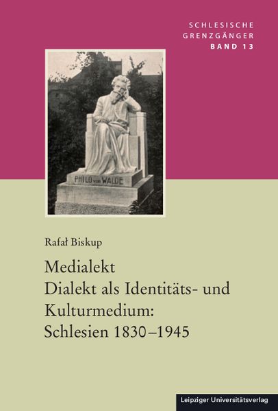 Cover von Medialekt – Dialekt als Identitäts- und Kulturmedium: Schlesien 1830-1945