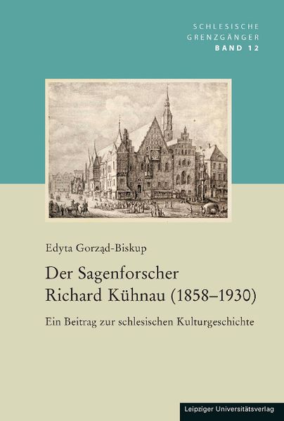 Cover von Der Sagenforscher Richard Kühnau (1858-1930)