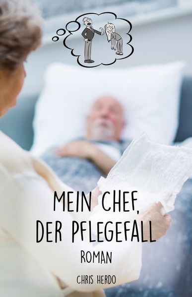 Cover von Mein Chef, der Pflegefall