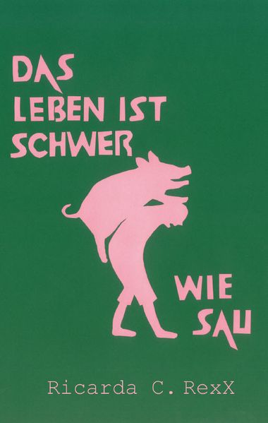 Cover von Das Leben ist schwer wie Sau