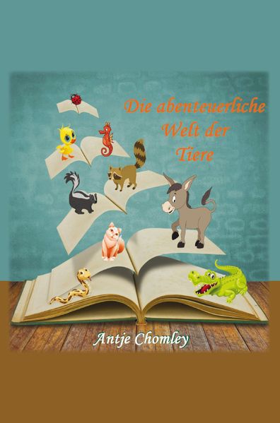Cover von Die abenteuerliche Welt der Tiere
