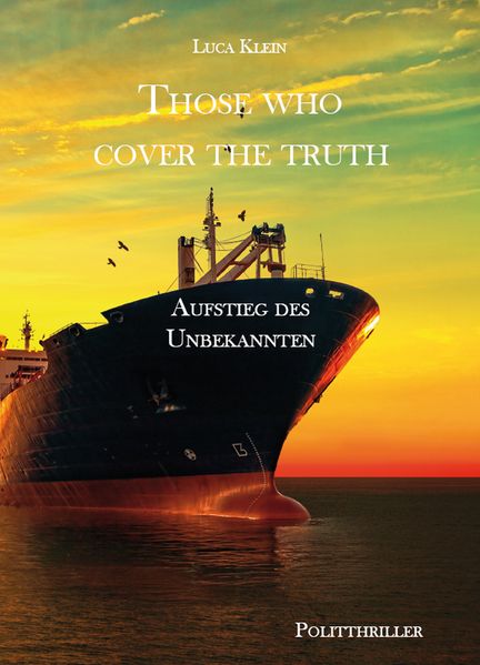 Cover von Those who cover the truth – Aufstieg des Unbekannten