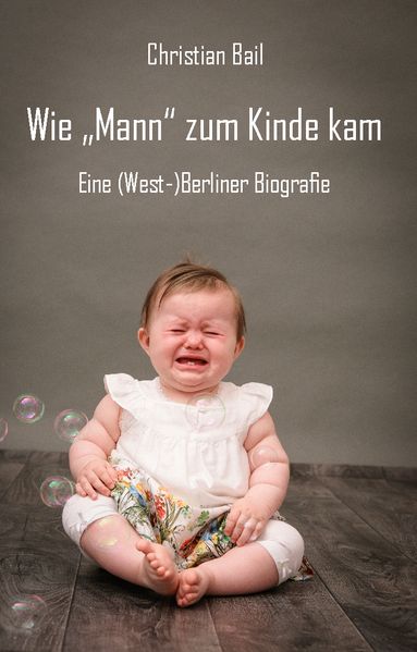 Cover von Wie „Mann“ zum Kinde kam