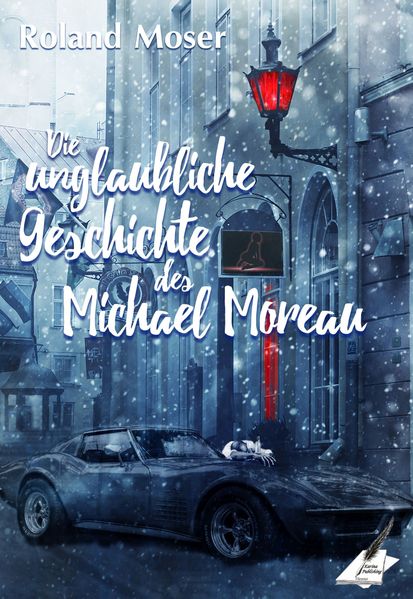 Cover von Die unglaubliche Geschichte des Michael Moreau