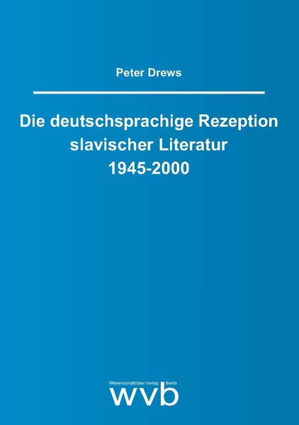 Cover von Die deutschsprachige Rezeption slavischer Literatur 1945-2000
