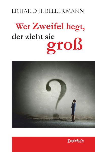Cover von Wer Zweifel hegt, der zieht sie groß