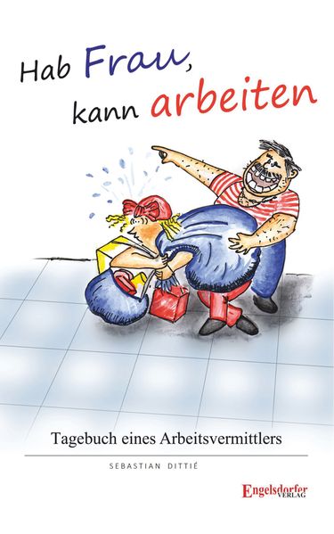 Cover von Hab Frau, kann arbeiten!