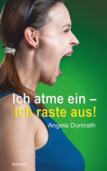 Cover von Ich atme ein – Ich raste aus!