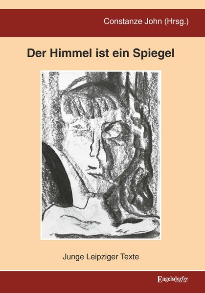 Cover von Der Himmel ist ein Spiegel – Junge Leipziger Texte