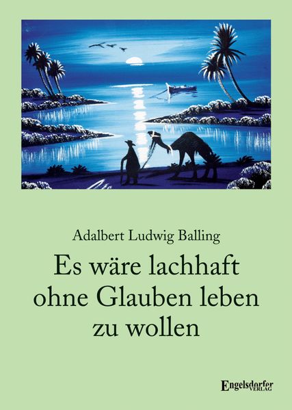 Cover von Es wäre lachhaft ohne Glauben leben zu wollen