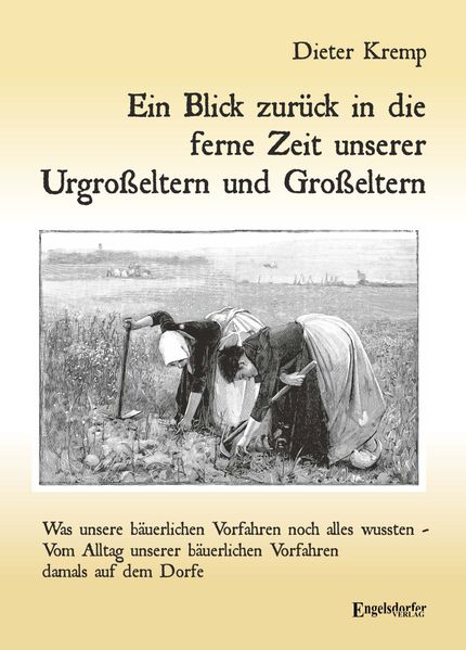 Cover von Ein Blick zurück in die ferne Zeit unserer Urgroßeltern und Großeltern