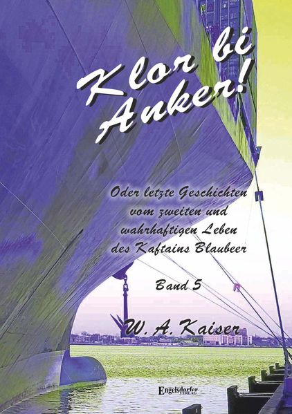 Cover von Klor bi Anker! Oder letzte Geschichten vom zweiten und wahrhaftigen Leben des Kaftains Blaubeer (Band 5)