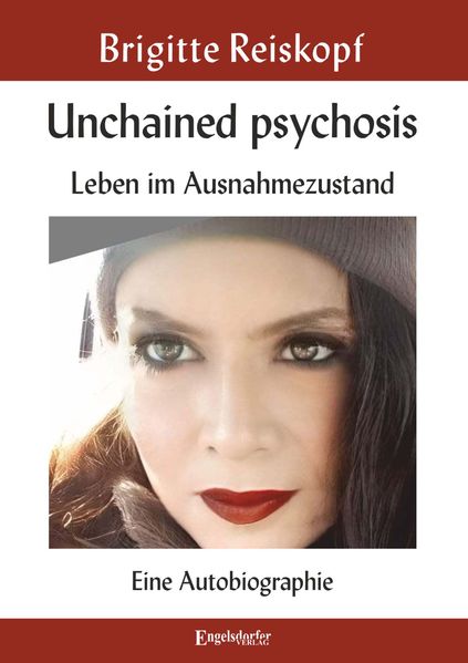 Cover von Unchained psychosis – Leben im Ausnahmezustand