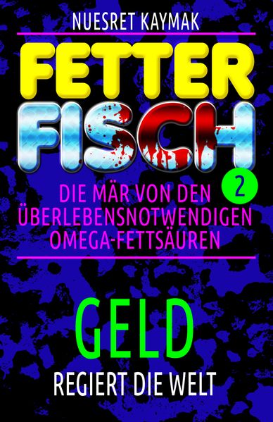 Cover von FETTER FISCH-Die Mär von den überlebensnotwendigen Omega-Fettsäuren