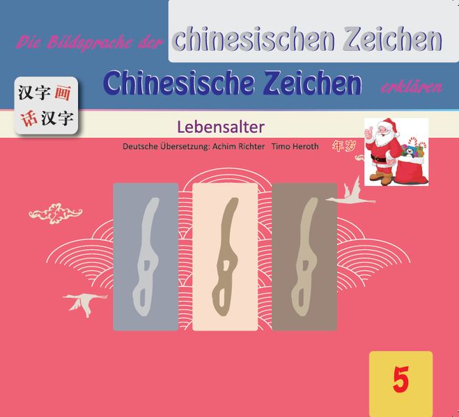 Cover von Die Bildsprache der chinesischen Zeichen Chinesische Zeichen erklären
