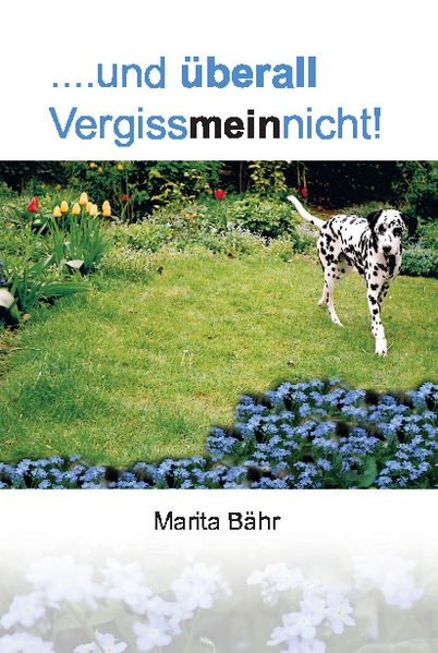 Cover von ….und überall Vergissmeinnicht!