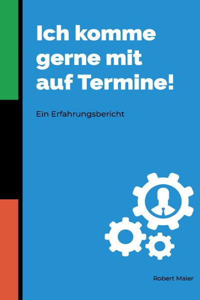 Cover von Ich komme gerne mit auf Termine!
