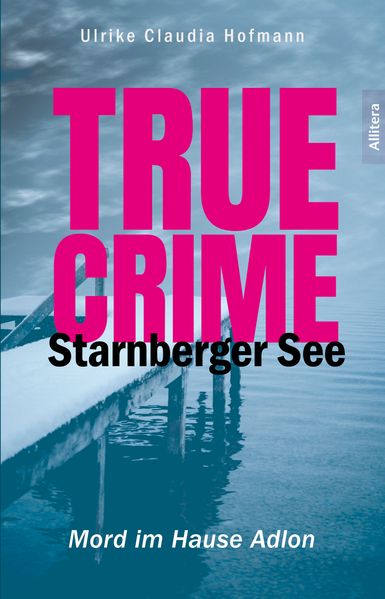 Cover von True Crime Starnberger See