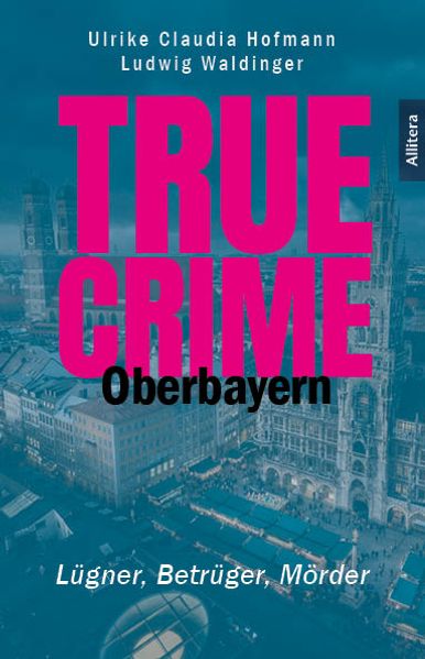 Cover von True Crime – Oberbayern