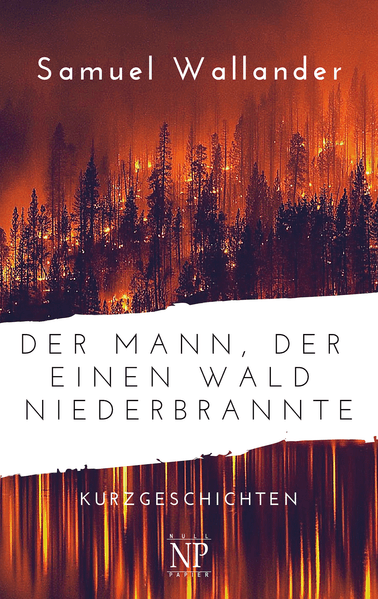 Cover von Der Mann, der einen Wald niederbrannte