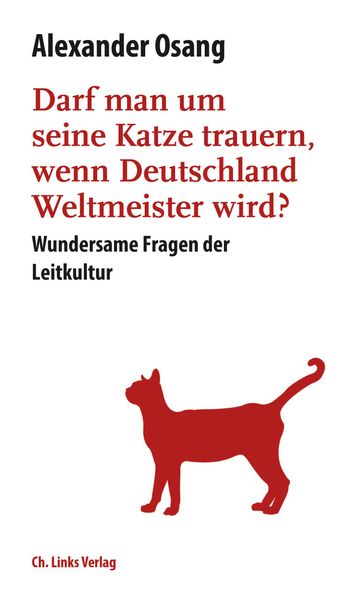 Cover von Darf man um seine Katze trauern, wenn Deutschland Weltmeister wird?