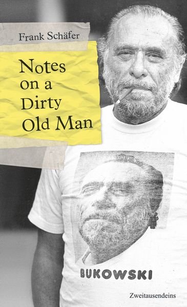 Cover von Notes on a Dirty Old Man. Charles Bukowski von A bis Z.