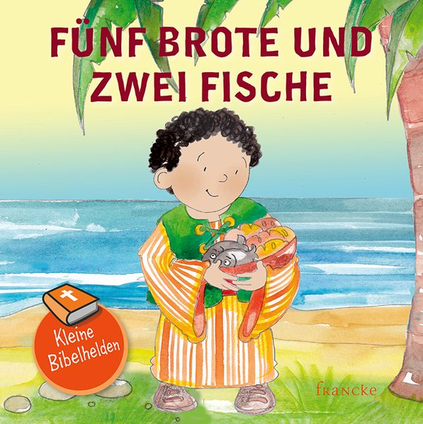 Cover von Kleine Bibelhelden – Fünf Brote & zwei Fische
