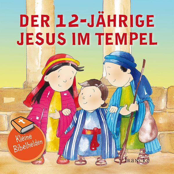 Cover von Kleine Bibelhelden – Der 12-jährige Jesus im Tempel