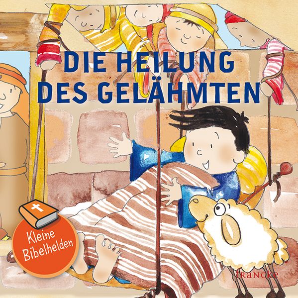 Cover von Kleine Bibelhelden – Die Heilung des Gelähmten
