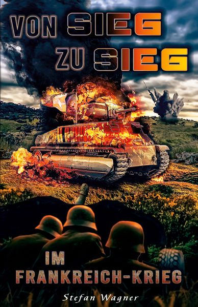 Cover von Von Sieg zu Sieg im Frankreich-Krieg