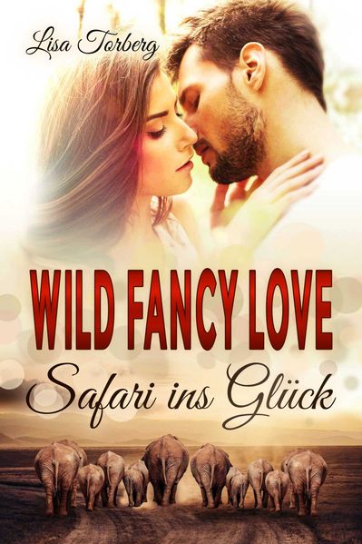 Cover von Wild Fancy Love: Safari ins Glück
