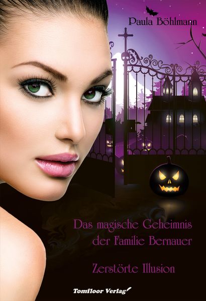 Cover von Das magische Geheimnis der Familie Bernauer – zerstörte Illusion