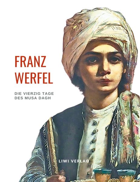 Cover von Franz Werfel: Die vierzig Tage des Musa Dagh. Vollständige Neuausgabe.