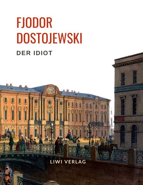 Cover von Fjodor Dostojewski: Der Idiot. Vollständige Neuausgabe.
