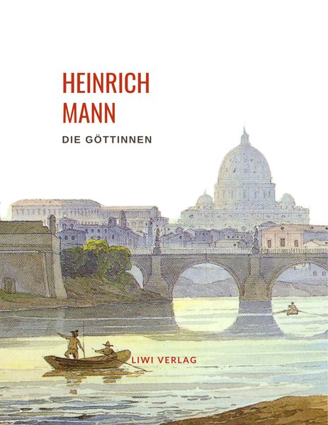 Cover von Heinrich Mann: Die Göttinnen. Vollständige Neuausgabe