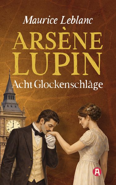Cover von Arséne Lupin – die acht Glockenschläge