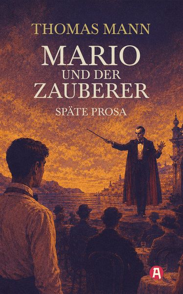 Cover von Mario und der Zauberer und andere Erzählungen aus dem Spätwerk