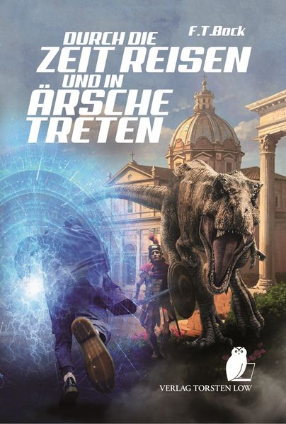 Cover von Durch die Zeit reisen und in Ärsche treten