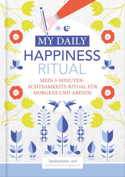 Cover von Happiness Tagebuch | Dein tägliches Ritual für mehr Glück und Dankbarkeit | 3 Minuten für Achtsamkeit mit Ritualen für morgens und abends | Glückstagebuch | daily journal