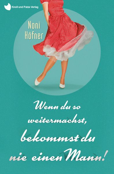 Cover von Wenn du so weitermachst, bekommst du nie einen Mann!
