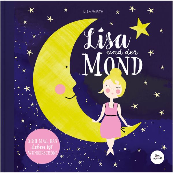 Cover von Lisa und der Mond | Kinderbuch über eine zauberhafte Reise zum Mond | Entdecke die Magie und Schönheit auf der Erde und in deinem Leben.