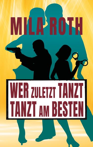 Cover von Wer zuletzt tanzt, tanzt am besten