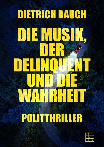 Cover von Die Musik, der Delinquent und die Wahrheit