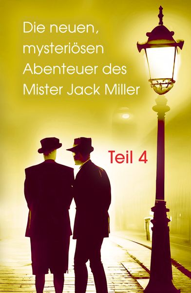 Cover von Die neuen, mysteriösen Abenteuer des Mister Jack Miller – Teil 4