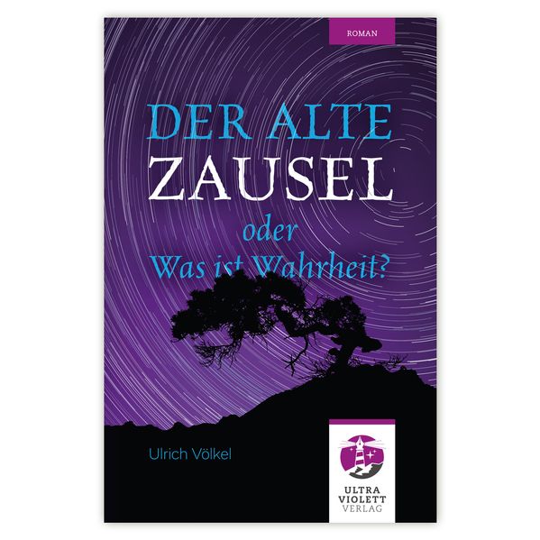 Cover von Der alte Zausel oder Was ist Wahrheit?