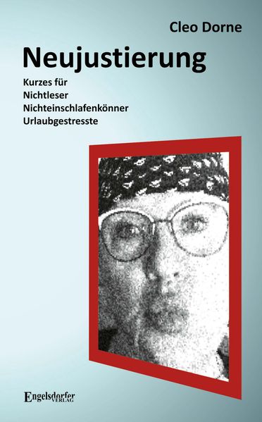 Cover von Neujustierung: Kurzes für Nichtleser, Nichteinschlafenkönner und Urlaubgestresste