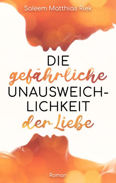 Cover von Die gefährliche Unausweichlichkeit der Liebe